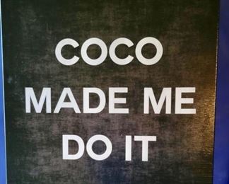 Item 192:  "Coco Made Me Do It" Print - 20" x 20": $45