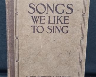 Vintage music book
"Songs We Like To Sing"
Copyright -1912
by SILVER, BURDETT & COMPANY