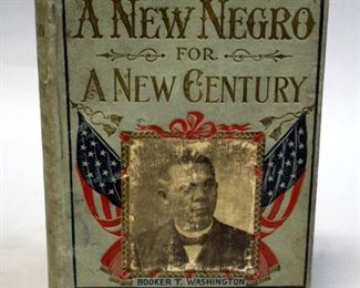 A New Negro For A New Century By Prof. Booker T Washington, Circa 1900, Early Printing, Illustrated, Rare