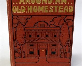 Around An Old Homestead by P G Huston, 1906, 1st Edition, Pioneer History