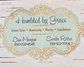 Humbled By Grace Estate Sales
Lisa Morgan 850-232-4548
Sarita Ritter 334-322-7054
Estate Sales, Downsizing, Moving, Liquidations. Serving Alabama & the Florida panhandle.