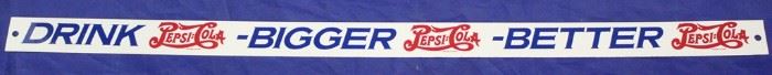 174 - Drink Bigger Better Pepsi metal sign 1 1/2 x 14 1/2
