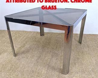 Lot 81 Square Dining Table Attributed to BRUETON. Chrome Glass