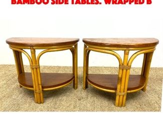 Lot 465 Pr Demi Lune Miami Modern Bamboo Side Tables. Wrapped b