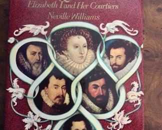 All the Queen's Men: Elizabeth I and Her Courtiers by Neville Williams. 