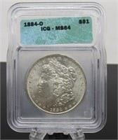 Yr: 1884 -O
Denomination Morgan Silver Dollar
Located in: Chattanooga, TN
O Mint
ICG MS64