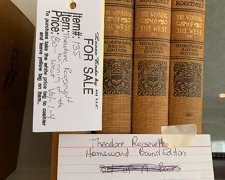 #135	books	Theodore Roosevelt Homeward bound edition the Winning of the west Vol 1-4	 $ 80.00 																						