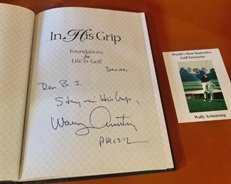 Autographed by Wally Armstrong: In His Grip: Foundations for Life & Golf by Jim Sheard & Wally Armstrong
Note to BJ from Wally Armstrong to "Stay in His Grip"