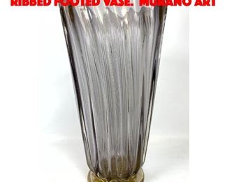 Lot 21 Art Glass Trumpet form Ribbed Footed Vase. Murano art 
