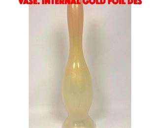 Lot 55 Tall Art Glass Thin Necked Vase. Internal gold foil des
