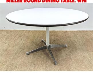 Lot 409 CHARLES EAMES for HERMAN MILLER Round Dining Table. Whi