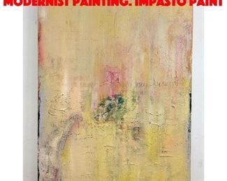 Lot 423 Wait Here Abstract Modernist Painting. Impasto paint 