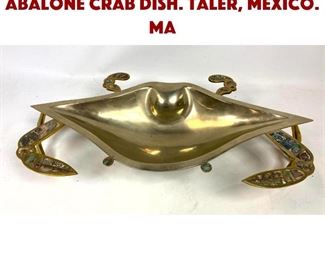 Lot 625 Hand wrought Brass Abalone Crab Dish. Taler, Mexico. Ma