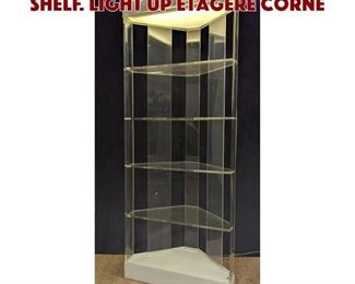 Lot 675 Lucite and Acrylic Corner Shelf. Light Up Etagere Corne
