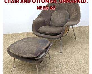 Lot 1001 Vintage Knoll Womb Chair and Ottoman. Unmarked. Need re