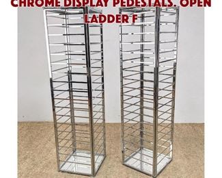 Lot 1056 Pr Contemporary Chrome Display Pedestals. Open Ladder F