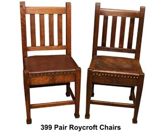 399 Pair Roycroft Chairs 925.00