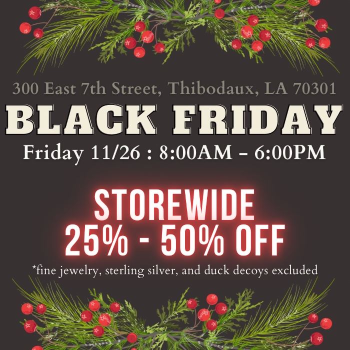 STORE SALE @ 300 East 7th Street in Thibodaux 
11/26 (8:00am-6:00pm)