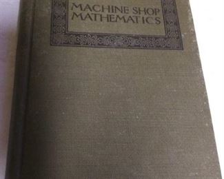 1922 1st Edition Presumed Machine Shop Mathematics, Condition Good