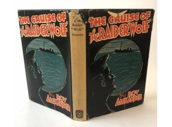 1939 The Cruise of the Raider Wolf by Roy Alexander