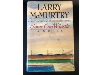Larry McMurtry Some Can Whistle First Edition Hardcover with Dust Jacket
