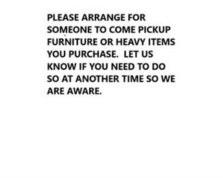 PLEASE BRINGS OTHERS TO ASSIST YOU TO LOAD HEAVY AND LARGE ITEMS.