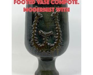 Lot 51 High Glazed Pottery Footed Vase Compote. Modernist with
