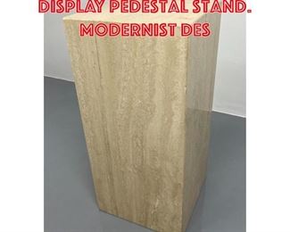 Lot 70 Travertine Marble Display Pedestal Stand. Modernist des