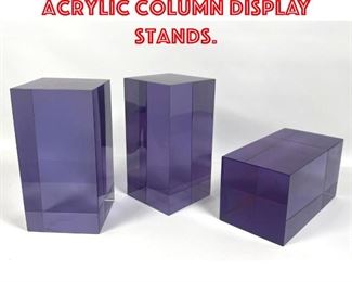 Lot 102 Set 3 Purple Lucite Acrylic Column Display Stands. 