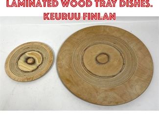 Lot 141 2pcs SAARINEN Laminated Wood Tray Dishes. KEURUU FINLAN