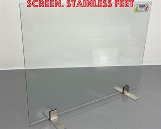 Lot 162 Modernist Glass Fire Screen. Stainless feet