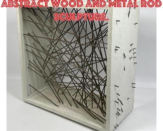 Lot 192 RONALD R BROWN Abstract Wood And Metal Rod Sculpture. 