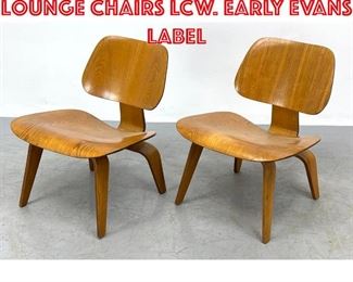 Lot 292 Pair CHARLES EAMES Lounge Chairs LCW. Early Evans label