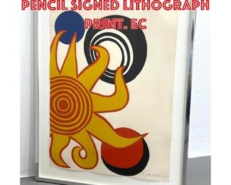 Lot 359 Alexander Calder Pencil Signed Lithograph Print. EC