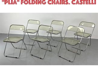 Lot 397 Set 6 Lucite and Chrome Plia Folding Chairs. CASTELLI