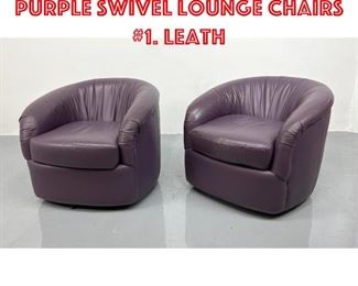 Lot 440 Pr CHOICE SEATING Purple Swivel Lounge Chairs 1. Leath