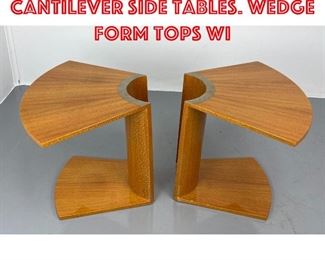 Lot 475 Pr Modernist Cantilever Side Tables. Wedge form tops wi