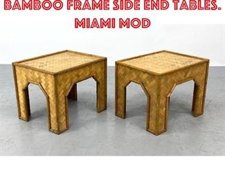 Lot 492 Pr Woven Rattan Bamboo Frame Side End Tables. Miami Mod