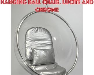 Lot 513 Eero Aarnio Style Hanging Ball Chair. Lucite and chrome