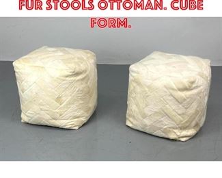 Lot 524 Pr Patchwork White Fur Stools Ottoman. Cube form.