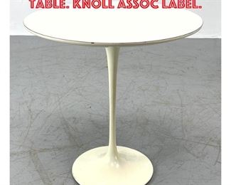 Lot 1342 Knoll Saarinen Tulip side table. Knoll Assoc label. 