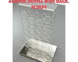 Lot 1397 Tall Modernist Lucite Acrylic Bottle Wine Rack. Sculpt