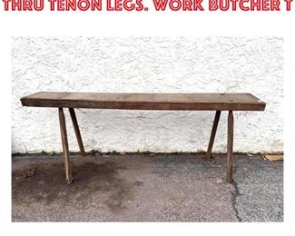 Lot 1419 Long Rustic Wood Table. Thru Tenon Legs. Work butcher t
