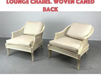 Lot 1504 Pr French style Bergere Lounge Chairs. Woven caned back