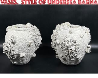 Lot 13 Pair of Crusted Ceramic Vases. Style of Undersea Barna