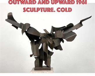 Lot 119 Gerald DiGiusto outward and upward 1961 sculpture. Cold