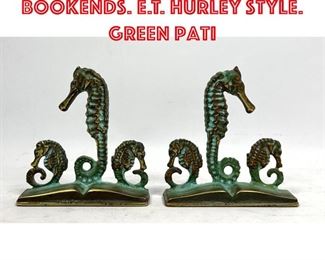 Lot 212 Bronze Seahorse Bookends. E.T. Hurley Style. Green Pati