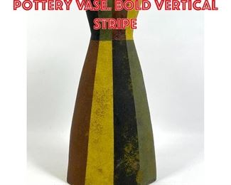 Lot 287 Signed Modernist Art Pottery Vase. Bold Vertical Stripe