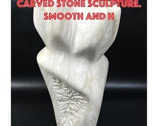 Lot 290 Modernist Abstract Carved Stone Sculpture. Smooth and h