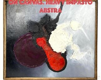 Lot 314 FEITO 1970 BAS Painting on Canvas. Heavy Impasto Abstra